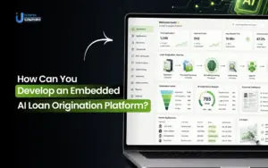 How Can You Develop an Embedded AI Loan Origination Platform?