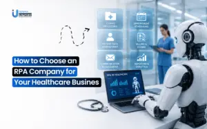 How to Choose an RPA Company for Your Healthcare Business