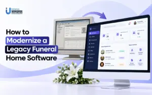 How to Modernize a Legacy Funeral Home Software