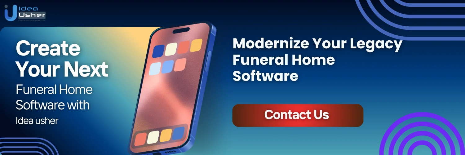 Modernize Your Legacy Funeral Home Software