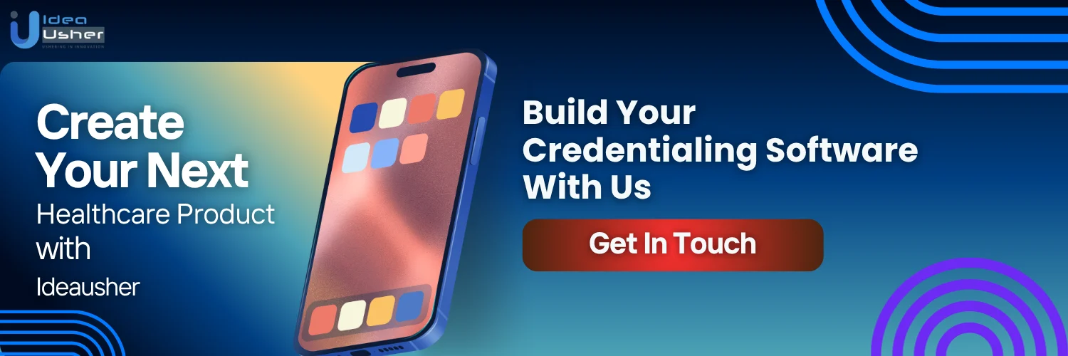 Build Your Credentialing Software With Us