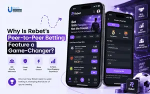 Why Is Rebet’s Peer-to-Peer Betting Feature a Game-Changer