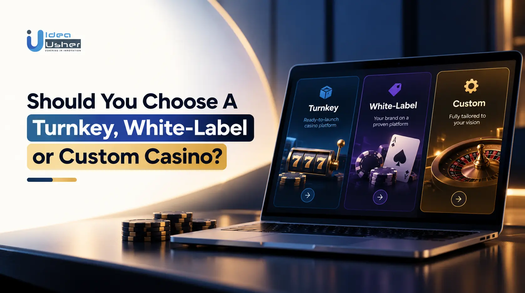 Should You Choose A Turnkey, White-Label or Custom Casino_