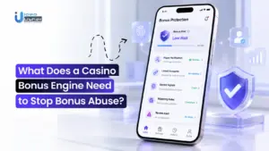 What Does a Casino Bonus Engine Need to Stop Bonus Abuse?